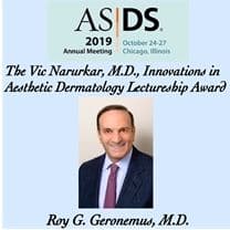 Roy G. Geronemus, M.D., to Receive Inaugural Vic Narurkar, M.D., Innovations in Aesthetic Dermatology Lectureship Award